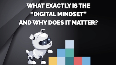 What Is The “Digital Mindset” and Why Does It Matter?